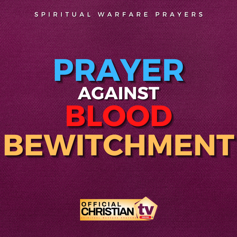 Prayer Against Blood Bewitchment