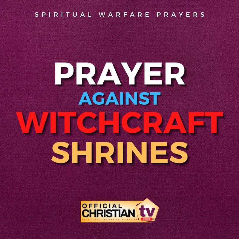 Prayer Against Witchcraft Shrines