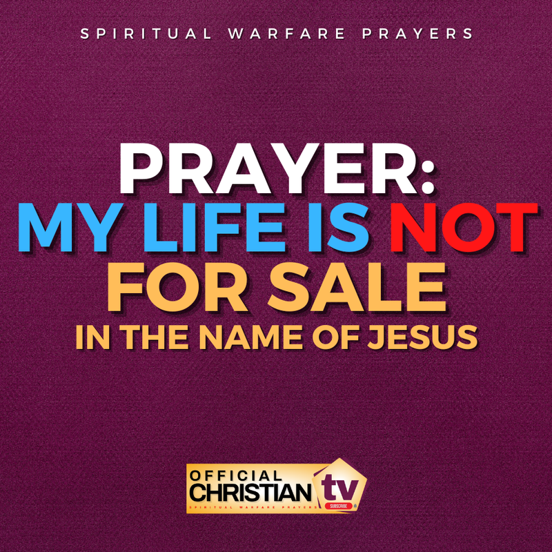 My Life Is Not For Sale Prayers