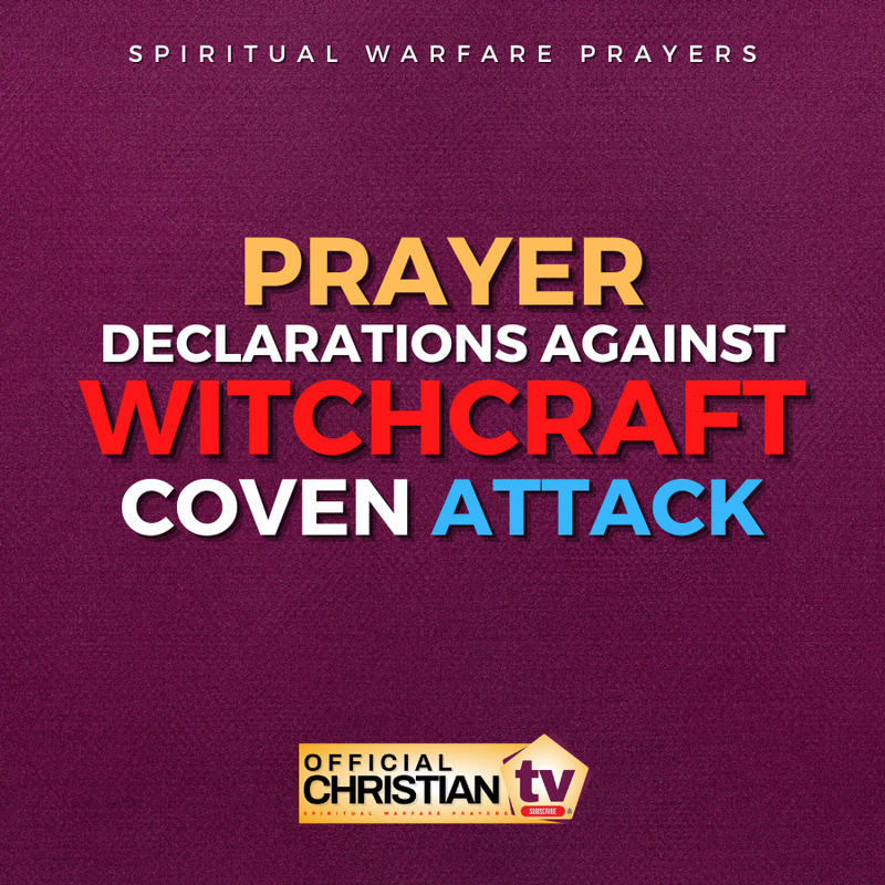 Prayer Against Witchcraft Coven Attack