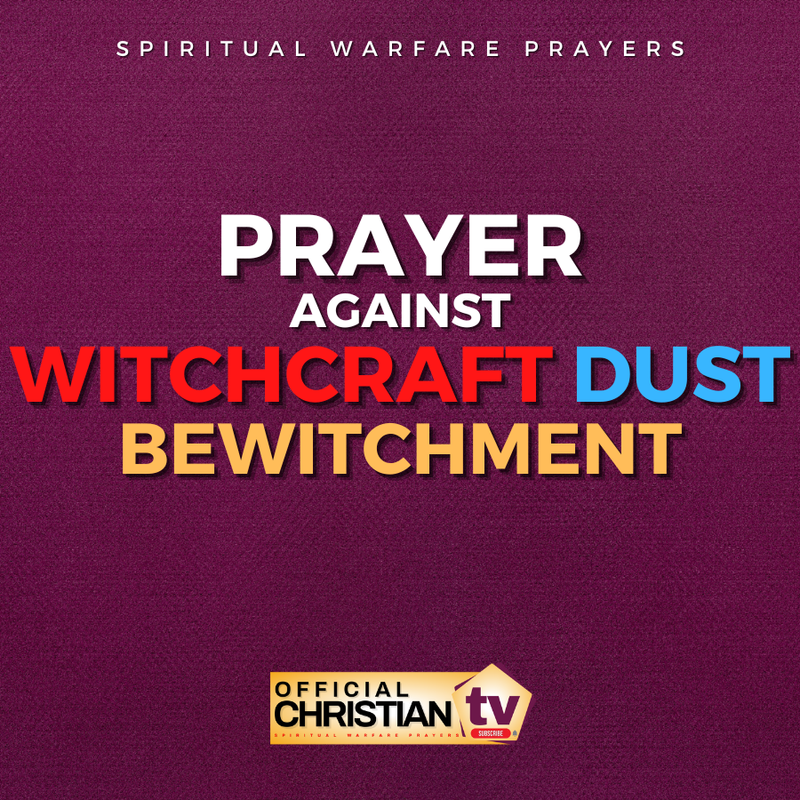 Prayer Against Witchcraft Dust