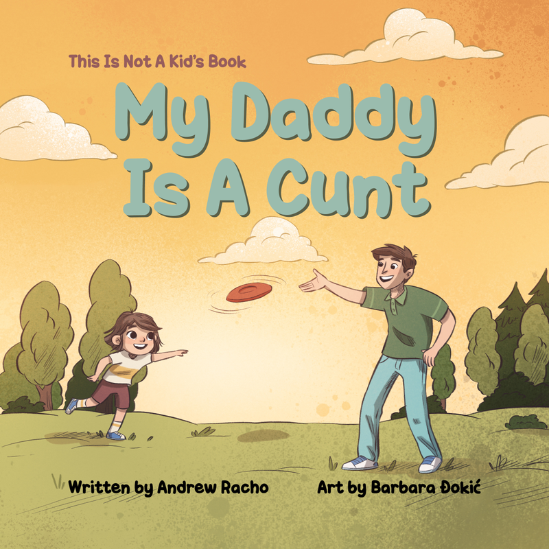This Is Not A Kid's Book - My Daddy Is A