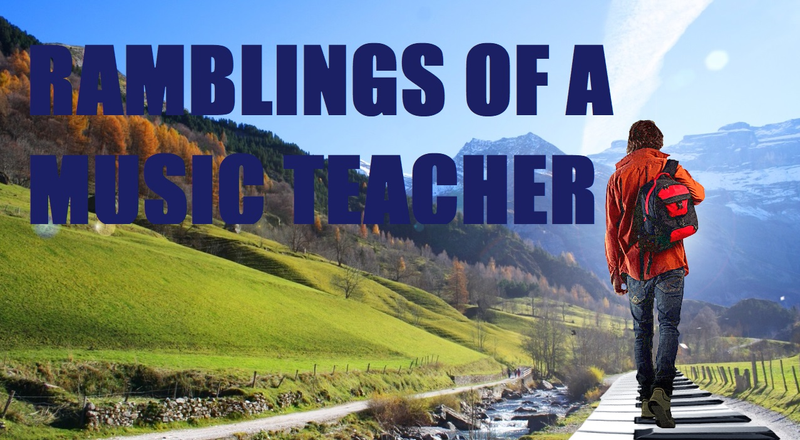 Ramblings of a Music Teacher