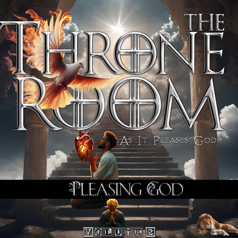 The Throne Room: Pleasing God