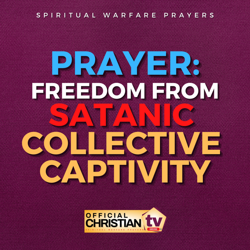 Prayer Against Satanic Captivity
