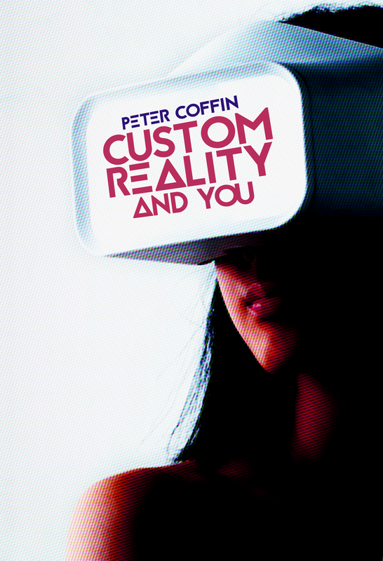 Custom Reality and You