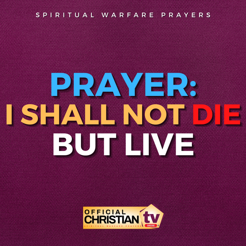 I Shall Not Die But Live Prayers