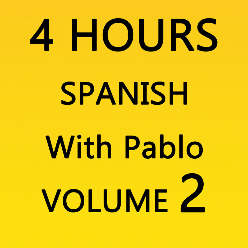 4 Hours of Spanish with Pablo AUDIO VOL2