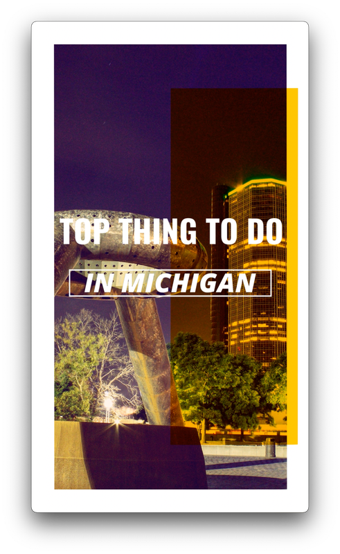 TOP THING TO DO IN MICHIGAN