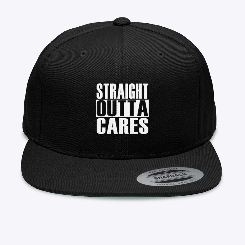 STRAIGHT OUTTA CARES