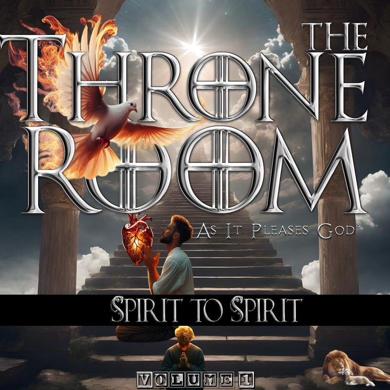 The Throne Room: Spirit to Spirit