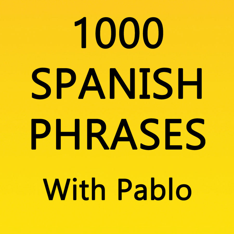 1000 + Spanish Phrases - 5 Hours
