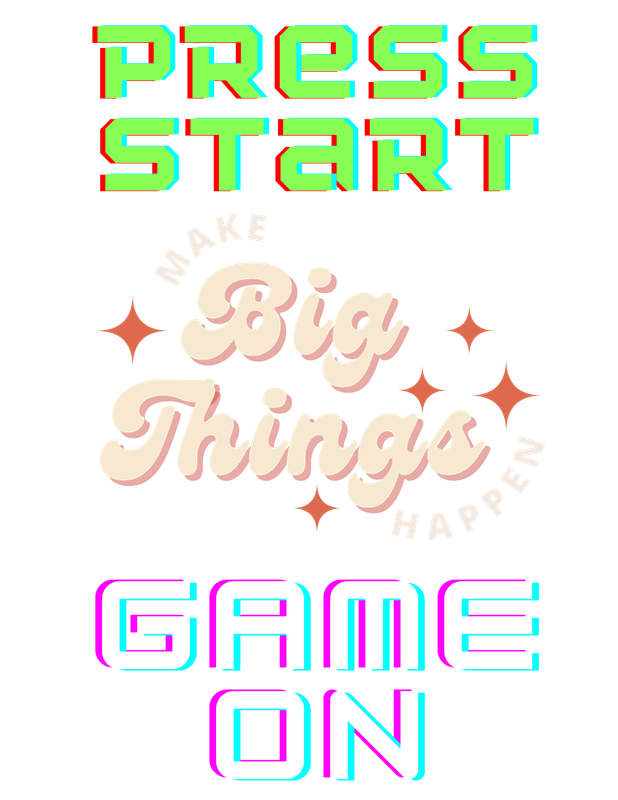 Make Big Gamer Things Happen