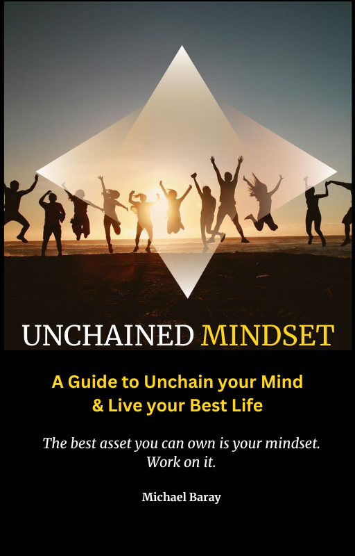 UNCHAINED MINDSET: Live your best Life