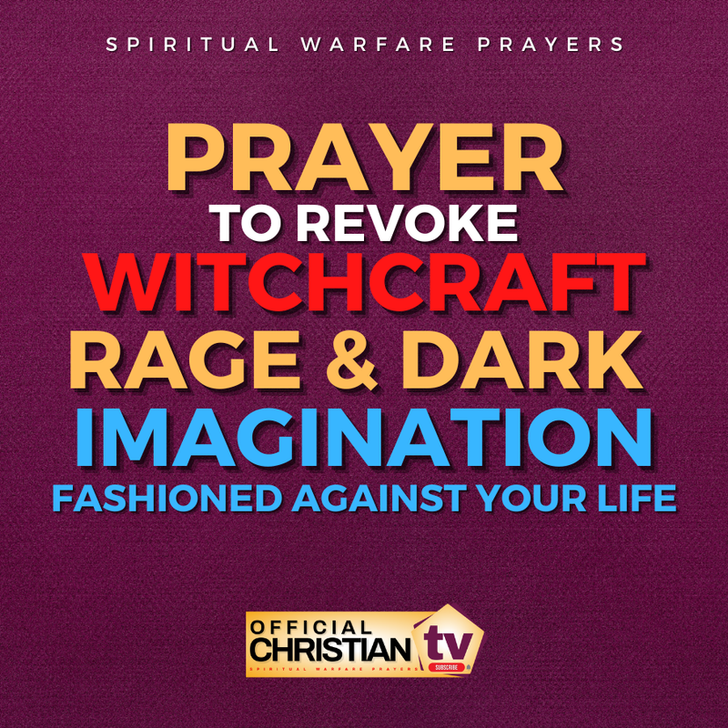 Prayer To Revoke Witchcraft Rage