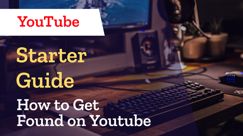 Youtube Starter Guide, How to Get Found