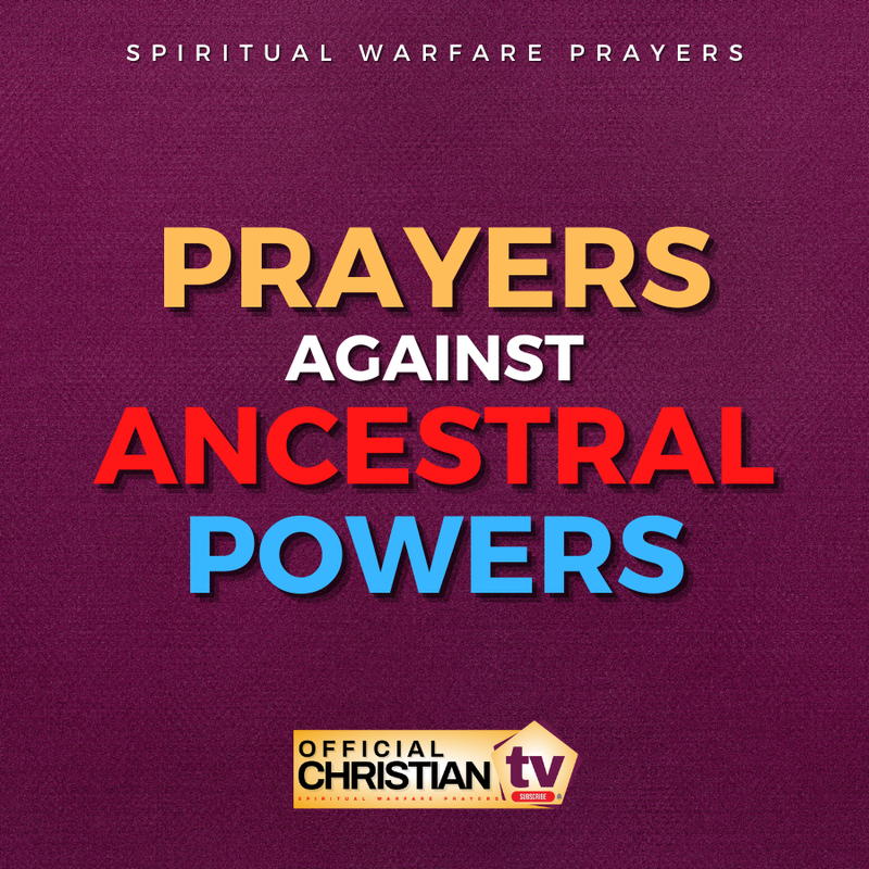 Prayer Against Ancestral Powers