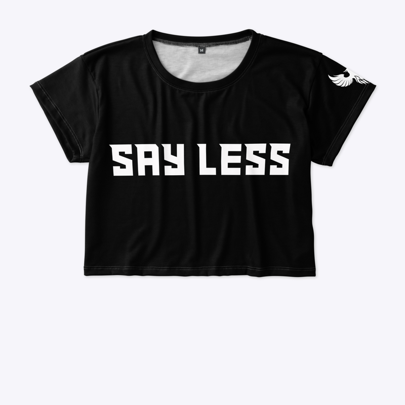 SAY LESS - Women's Crop Tee