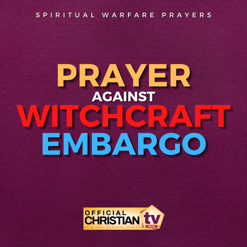 Deliverance From Witchcraft Embargo