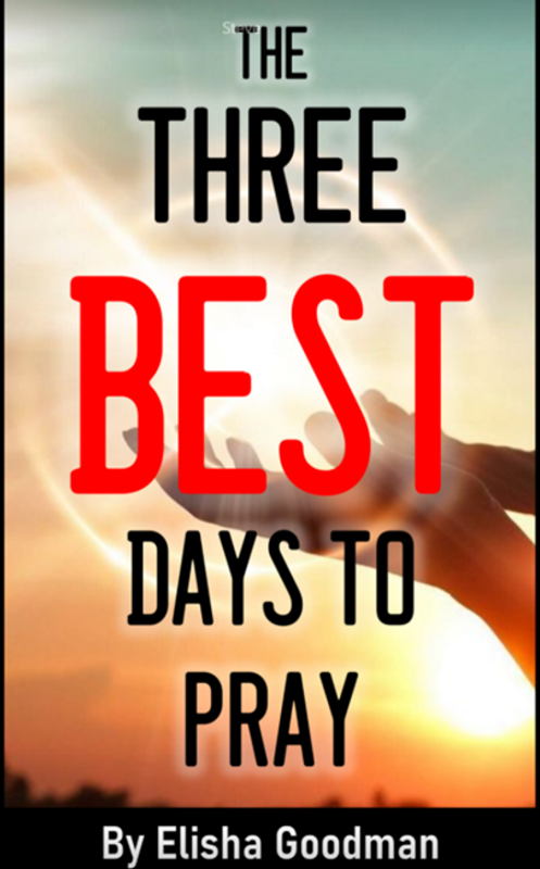 The 3 Best Days to Pray