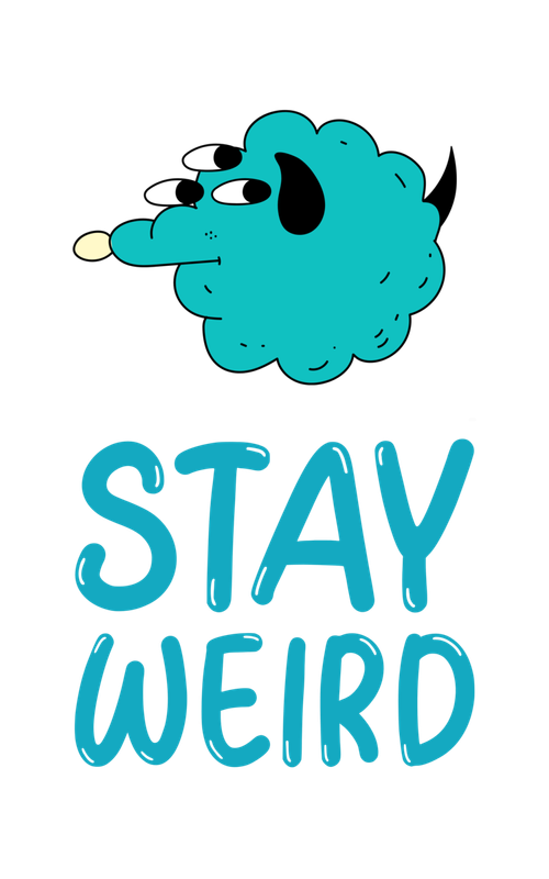 Stay weird