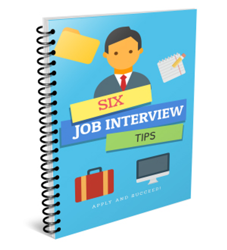 Six Job Interview Tips.