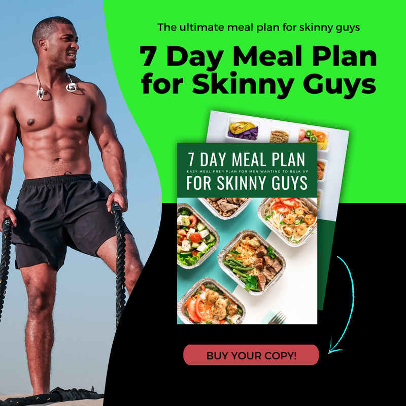 7 Day Meal Plan for Skinny Guys