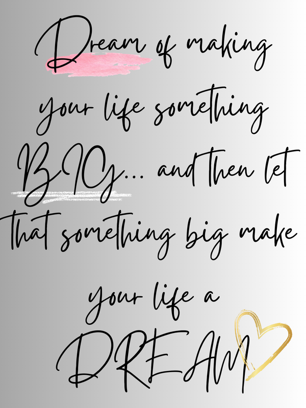 Wall Art - Dream a Big Life
