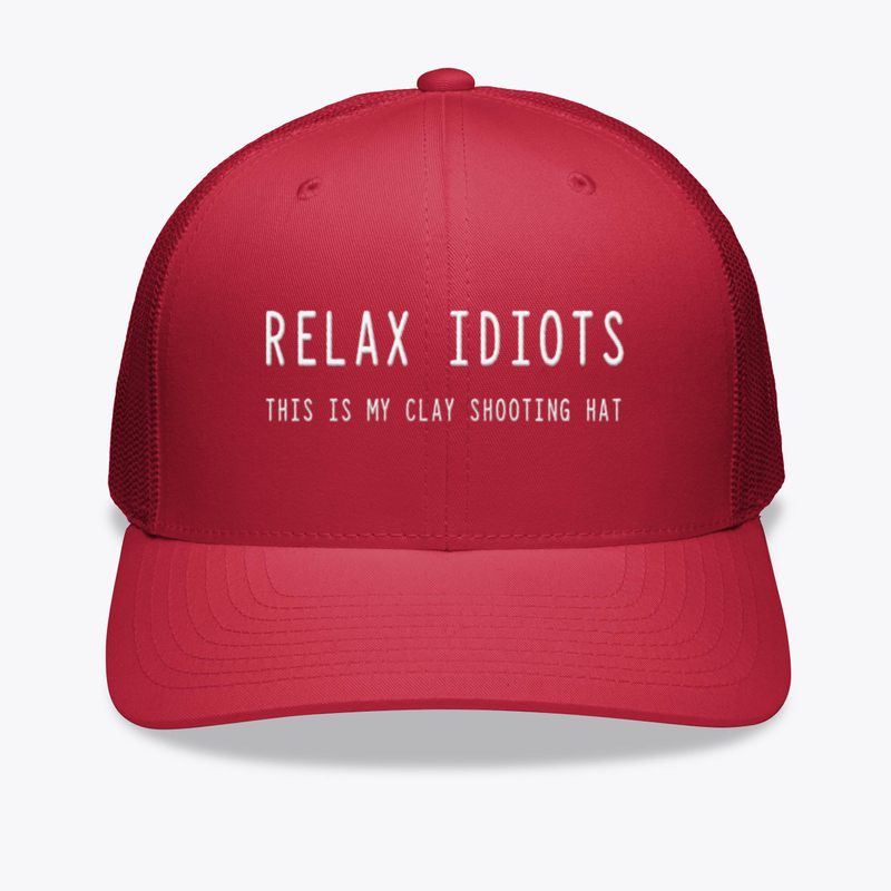 Relax It's My Clay Shooting Hat