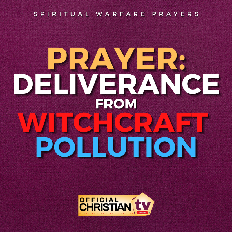 Deliverance From Witchcraft Pollution