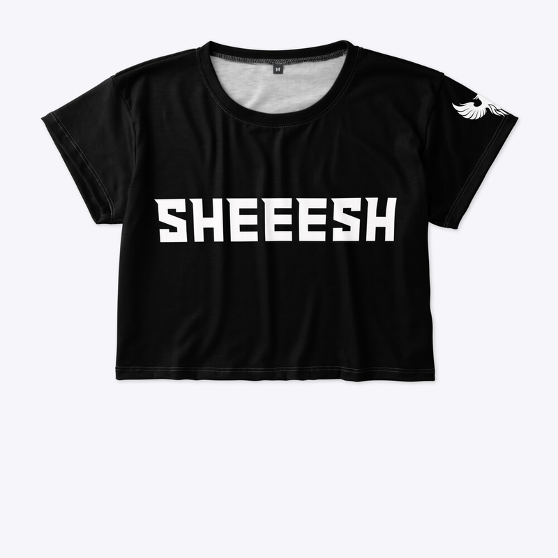 SHEEESH - Women's Crop Tee