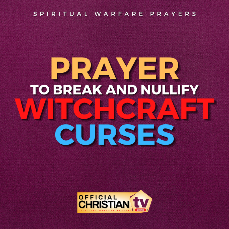 Prayer To Break Witchcraft Curses