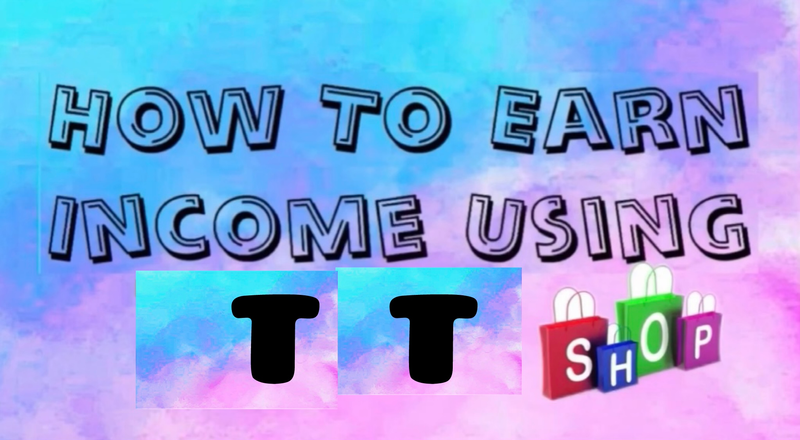How to earn money TT shop