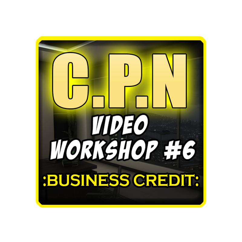 CP WORKSHOP #6 :BUSINESS FUNDING: