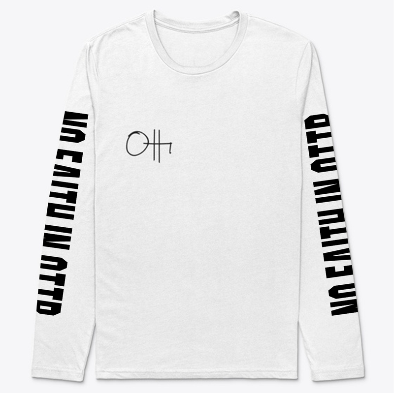 NO FAITH IN OTTR long sleeve tee