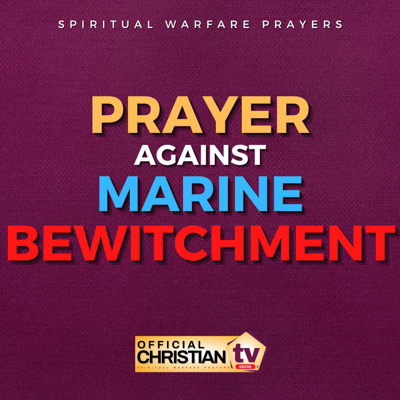 Deliverance From Marine Bewitchment