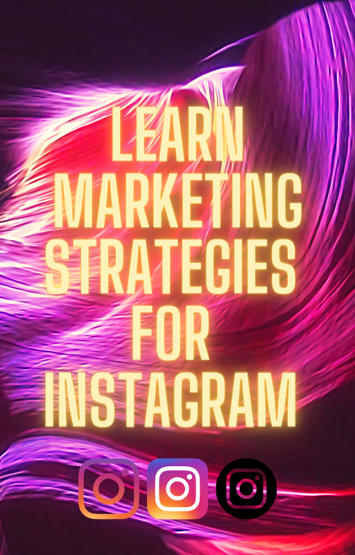 Learn Marketing Strategies For Instagram