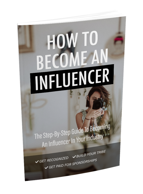 Become an Influencer: Ultimate Guide