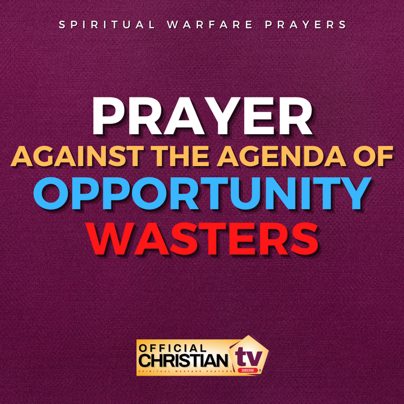 Prayer Against Opportunity Wasters