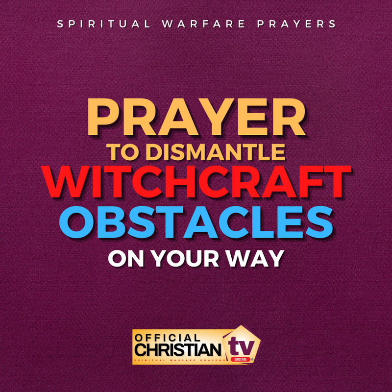 Prayer Against Witchcraft Obstacles