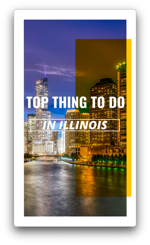TOP THING TO DO IN ILLINOIS