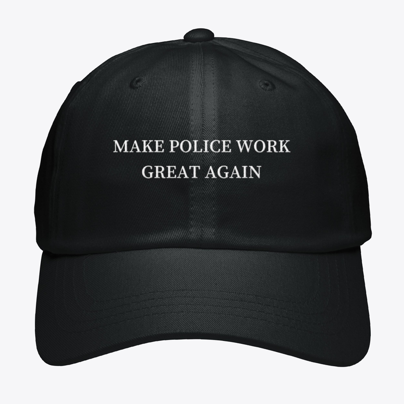 Make Police Work DadHats