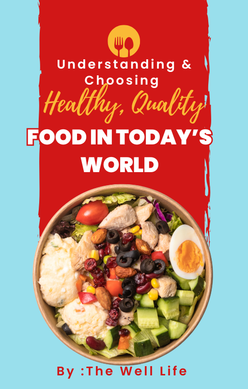 Choosing Healthy, Quality Food