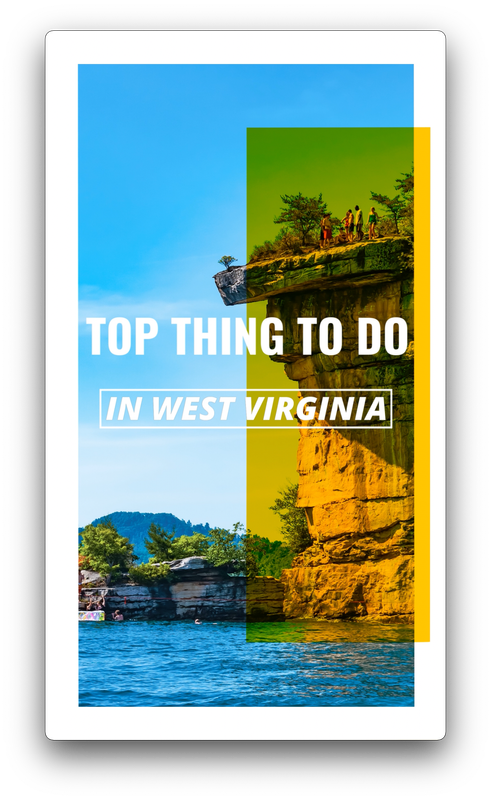 TOP THING TO DO IN WEST VIRGINIA