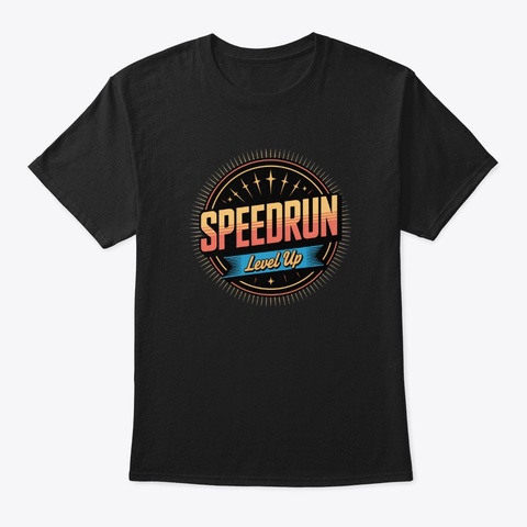 Speedrun Level Up  Black T-Shirt Front