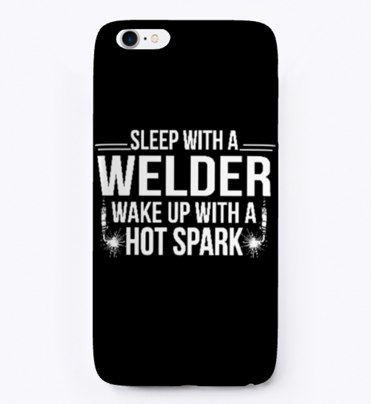Sleep With Welder Wake Up With Hot Spark