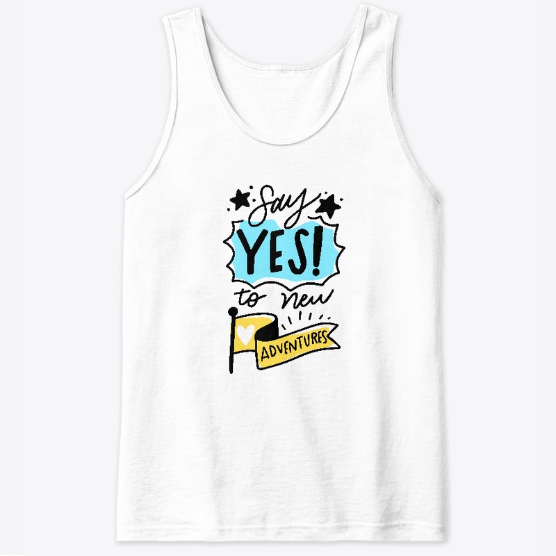 Say Yes To New Adventures