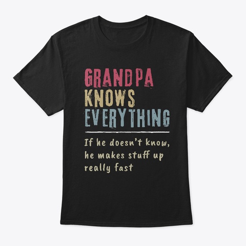 Mens Grandpa Know Everything T Shirt Black T-Shirt Front