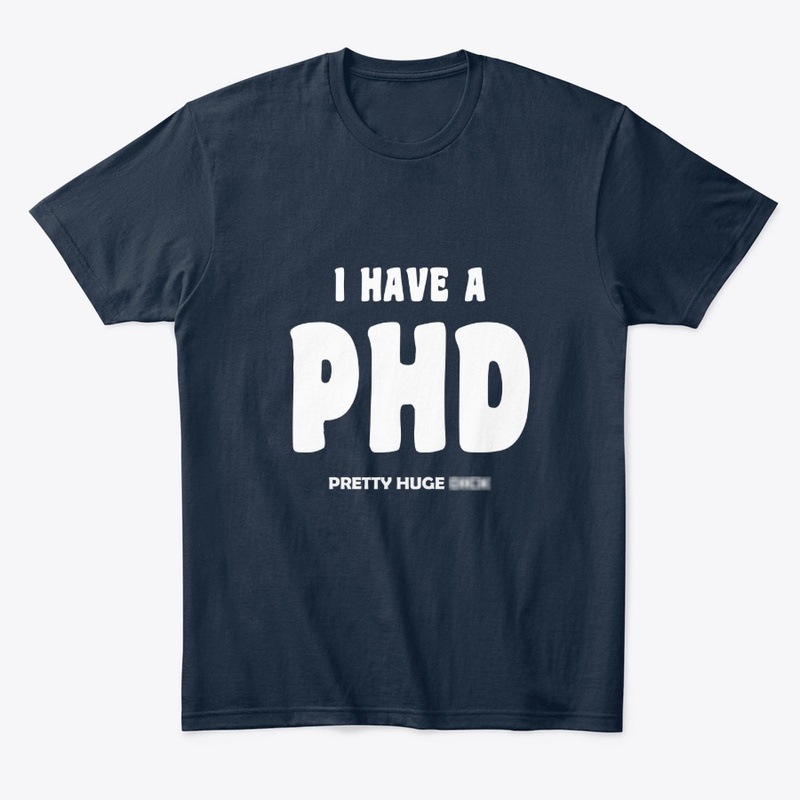 I Have a PHD 