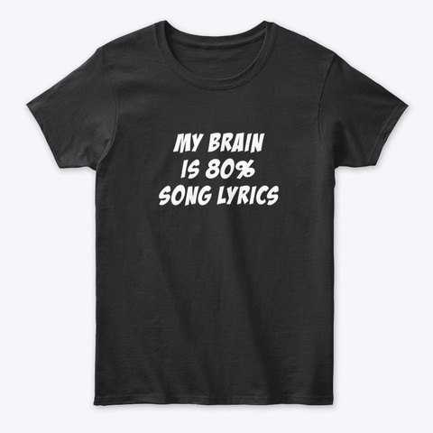 My Brain Is Song Lyrics Black T-Shirt Front